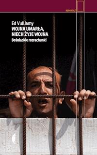 Wojna umarła, niech żyje wojna. Bośniackie rozrachunki - Ed Vulliamy - ebook
