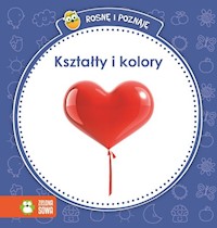Rosnę i poznaję Kształty i kolory - - książka