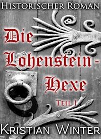 Die Lohensteinhexe, Teil 1 - kristian winter - ebook