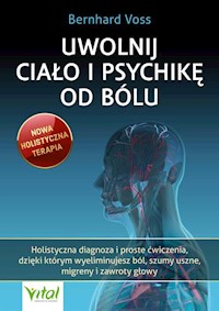 Uwolnij ciało i psychikę od bólu - Voss Bernhard - książka