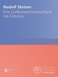 Die Geheimwissenschaft im Umriss - Rudolf Steiner - ebook