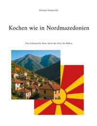 Kochen wie in Nordmazedonien - Hristijan Stojanovski - ebook