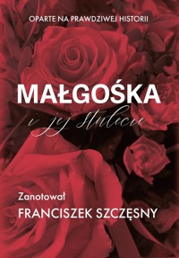 Małgośka i jej stulecie - Franciszek Szczęsny - ebook + książka