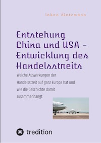Entstehung China und USA - Entwicklung des Handelsstreits - inken dietzmann - ebook