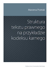 Struktura tekstu prawnego na przykładzie kodeksu karnego - Przetak Marzena - książka