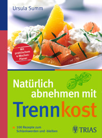 Natürlich abnehmen mit Trennkost - Ursula Summ - ebook