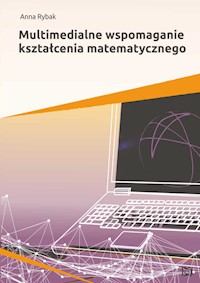 Multimedialne wspomaganie kształcenia matematycznego - Rybak Anna - książka