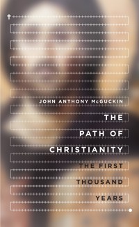The Path of Christianity - John Anthony McGuckin - ebook