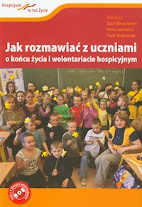 Jak rozmawiać z uczniami o końcu życia i wolontariacie hospicyjnym + DVD -  - książka