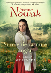 Sumienie zasnute mgłą. Podróż wołyńska tom2 - Nowak Joanna - ebook