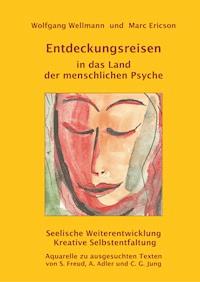 Entdeckungsreisen in das Land der menschlichen Psyche - Wolfgang Wellmann - ebook