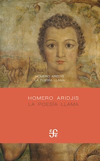 La poesía llama - Homero Aridjis - ebook