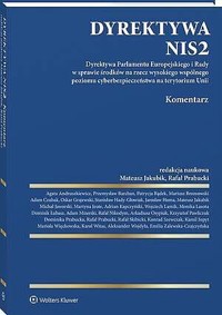 Dyrektywa NIS2. Komentarz - Dominik Lubasz, Mariusz Brzozowski, Wojciech Lamik, Adam Czubak, Adam Miz, Adrian Kapczyński, Agata Andruszkiewicz, Jarosław Homa, Martyna Jeute, Mateusz Jakubik, Monika Lasota, Oskar Grajewski, Patrycja Bądek, Przemysław Barchan, Stanisław Hady-Głowiak,  - książka