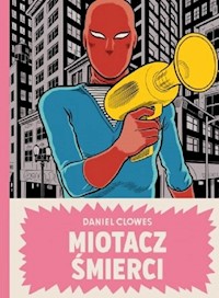 Miotacz śmierci - Clowes Daniel - książka