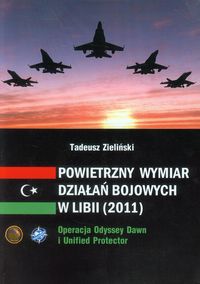 Powietrzny wymiar działań bojowych w Libii (2011) - Zieliński Tadeusz - książka