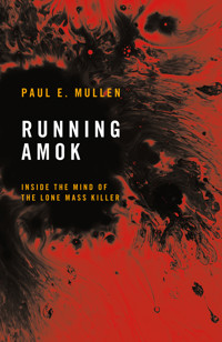 Running Amok - Paul E. Mullen - ebook