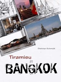Tiramisu in Bangkok -  Dietmar Schmidt - ebook