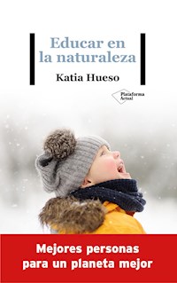 Educar en la naturaleza - Katia Hueso - ebook