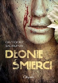 Dłonie śmierci - Skorupski Grzegorz - książka