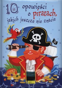10 opowieści o piratach jakich jeszcze nie znacie - Claire Bertholet - książka