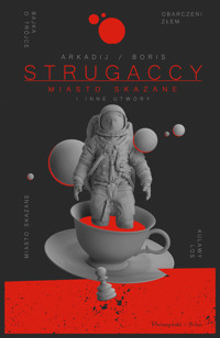 Miasto Skazane i inne utwory - Arkadij Strugacki, Boris Strugacki - ebook + książka