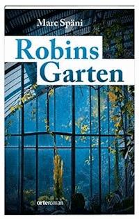 Robins Garten - Marc Späni - ebook