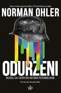 Odurzeni. Naziści, CIA i sekretna historia psychodelików - Norman Ohler - ebook + książka