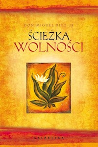 Ścieżka wolności - Don Miguel Ruiz Jr. - książka