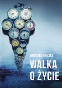 Walka o życie - Bielski Andrzej - książka
