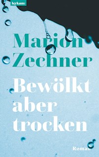 Bewölkt aber trocken - Marion Zechner - ebook