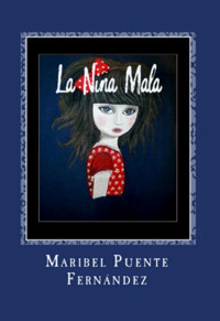 La Niña Mala - Maribel Puente Fernández - ebook