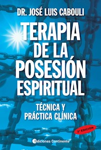 Terapia de la posesión espiritual - José Luis Cabouli - ebook