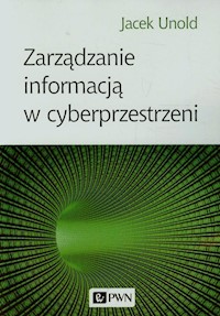 Zarządzanie informacją w cyberprzestrzeni - Unold Jacek - książka