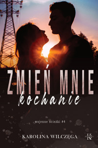 Zmień mnie, kochanie - Wilczęga Karolina - ebook + audiobook