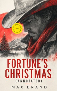 Fortune's Christmas (Annotated) - Max Brand - ebook
