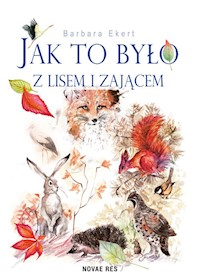 Jak to było z lisem i zającem - Ekert Barbara - ebook + audiobook + książka