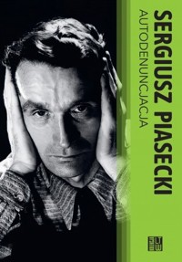Autodenuncjacja - Sergiusz Piasecki - książka