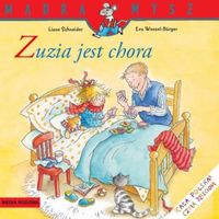 Mądra mysz Zuzia jest chora - Schneider Liane - książka