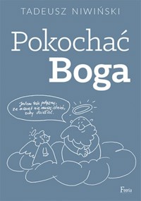 Pokochać Boga - Tadeusz Niwiński - książka