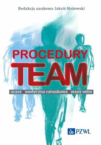 Procedury TEAM-u. Urazy, medycyna ratunkowa, stany ostre - Jakub Nożewski - książka