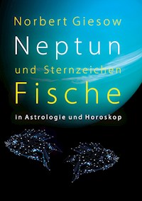 Neptun und Sternzeichen Fische - Norbert Giesow - ebook
