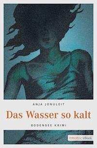 Das Wasser so kalt - Anja Jonuleit - ebook