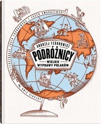 Podróżnicy Wielkie wyprawy Polaków - Andrzej Fedorowicz - książka