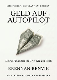 Geld auf Autopilot - Brennan Renvik - ebook