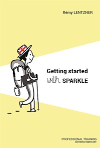 Getting started with Sparkle - Rémy Lentzner - ebook