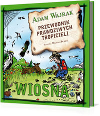 Przewodnik prawdziwych tropicieli Wiosna - Adam Wajrak - książka