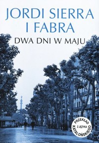 Dwa dni w maju - Jordi Sierra i Fabra - książka