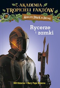 Akademia Tropicieli Faktów Rycerze i zamki - Will Osborne, Mary Pope Osborne - książka