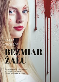 Bezmiar żalu - Kasia Magiera - ebook + książka