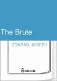 The Brute - Conrad Joseph - darmowy ebook